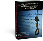 You are Respectfully Invited to Attend My Execution: Untold Stories of Men
  Legally Executed in Wyoming Territory
