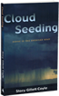 Cloud Seeding: Poetry of the American West By Stacy Gillett Coyle.  Cloud seeding captures the complexities of a western landscape both powerful and forgiving. Winner: Wrangler Award.