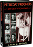 Petticoat Prisoners of Old Wyoming By Larry K. Brown.  These 23 women, posing frills, lace, and their best bonnets, served time at the state penitentiary.